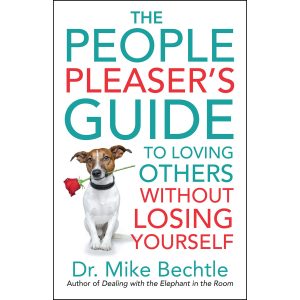 The People Pleaser's Guide To Loving Others Without Losing Yourself (Paperback) By Mike Bechtle