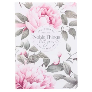 Many Women Do Noble Things, But You Surpass Them All Notebook